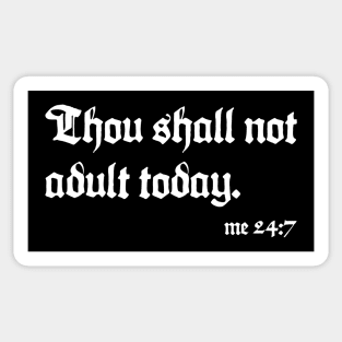 Thou shall not adult today Sticker